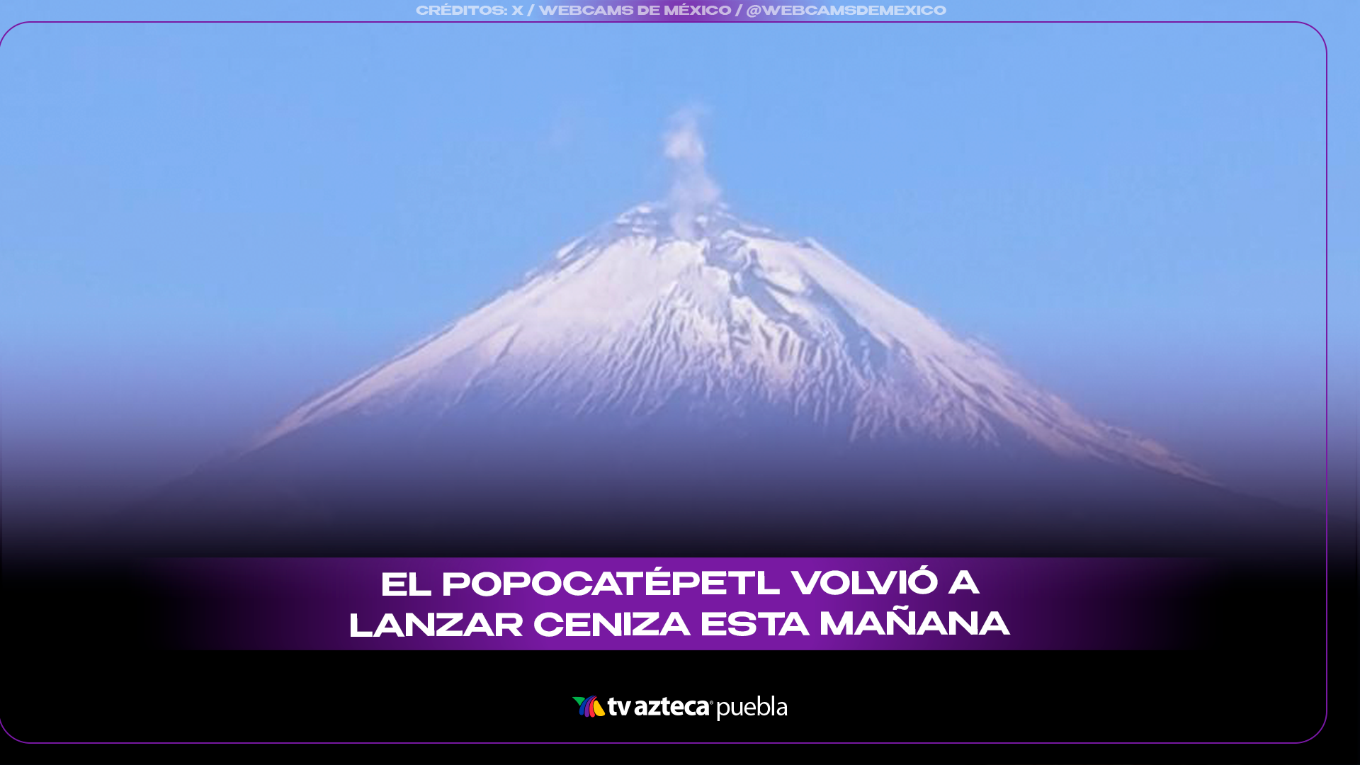 Volcán Popocatépetl registra emisiones de ceniza y humo este viernes