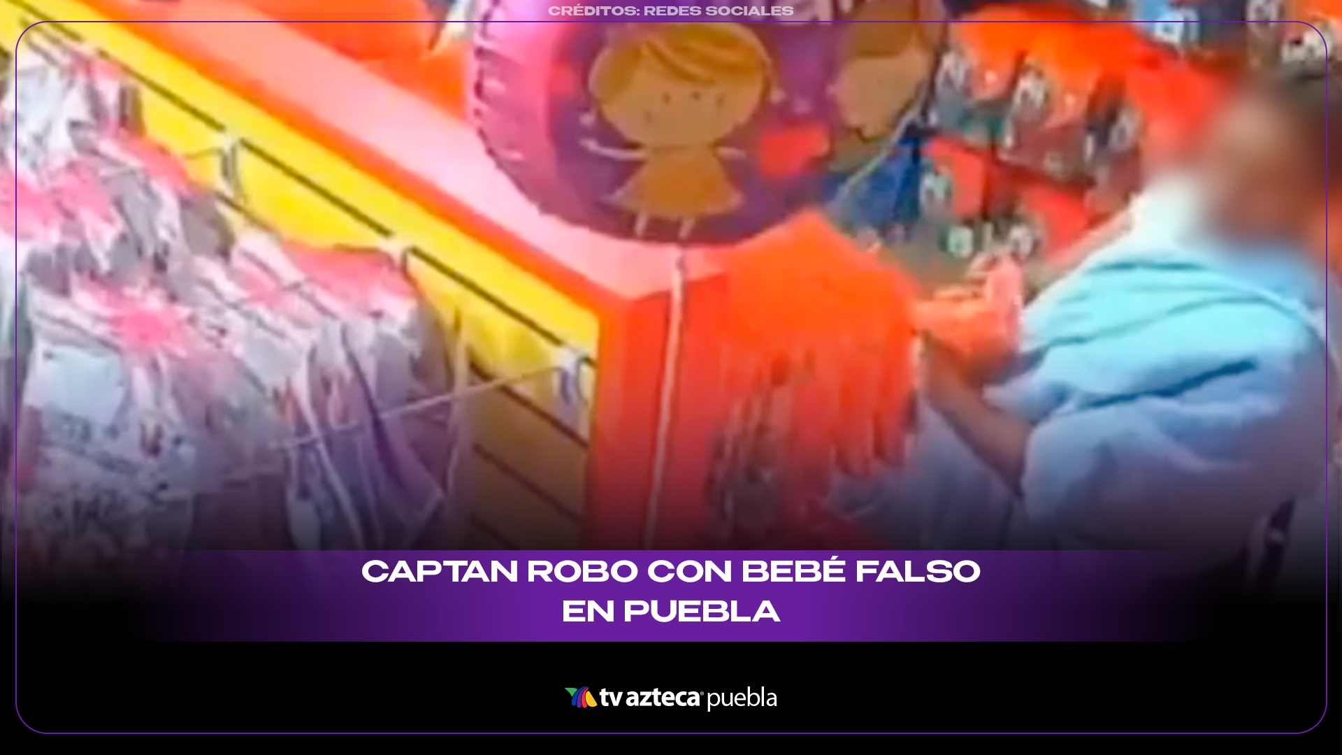 Usan supuesto bebé para robar en tienda del Centro Histórico de Puebla