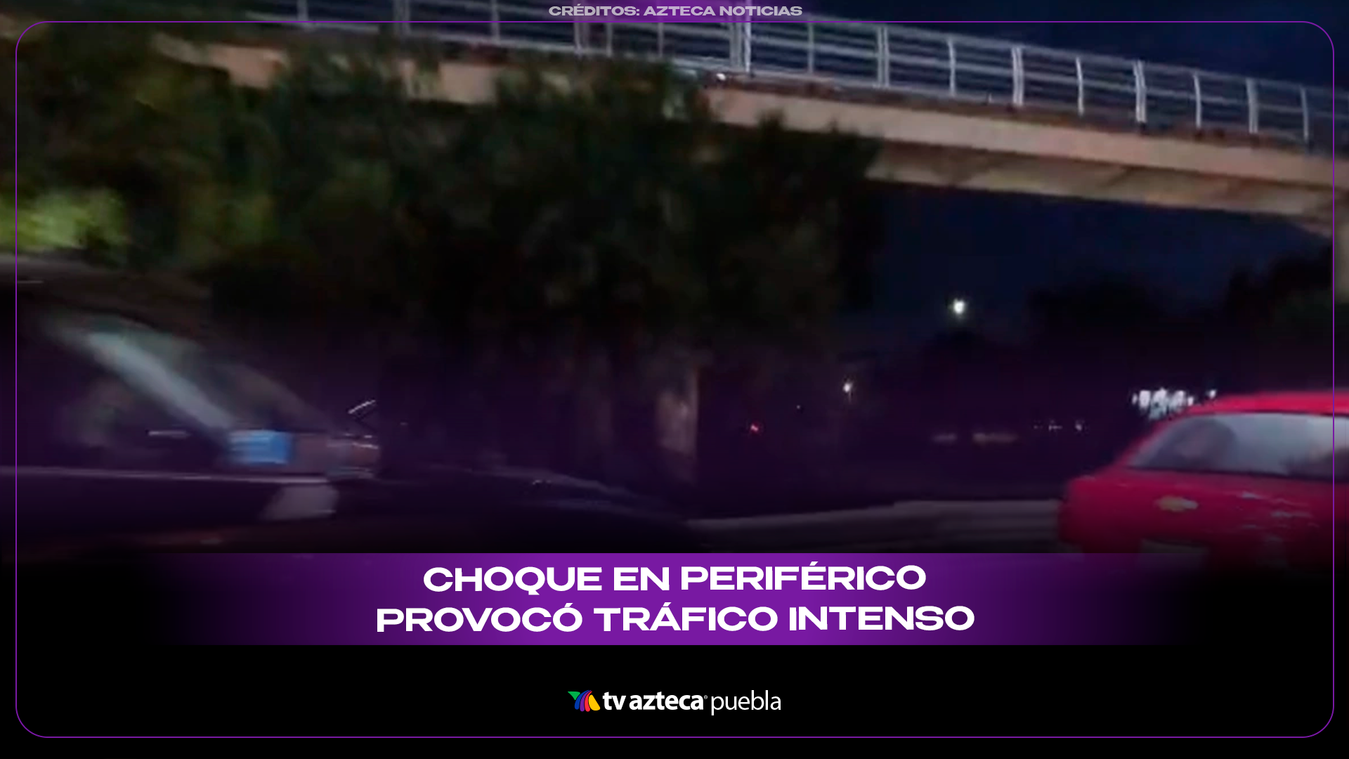 Accidente en Periférico Ecológico provoca tráfico intenso la noche del 20 de mayo