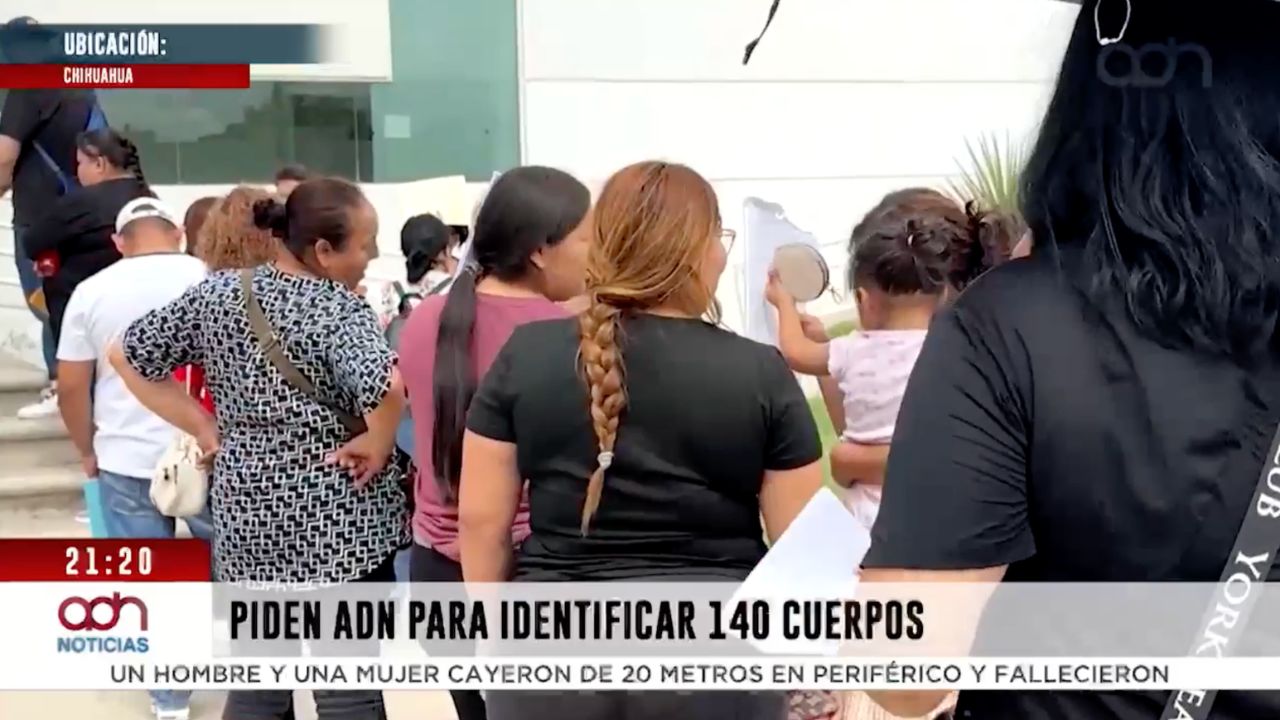Piden ADN para identificar 140 cuerpos en Chihuahu