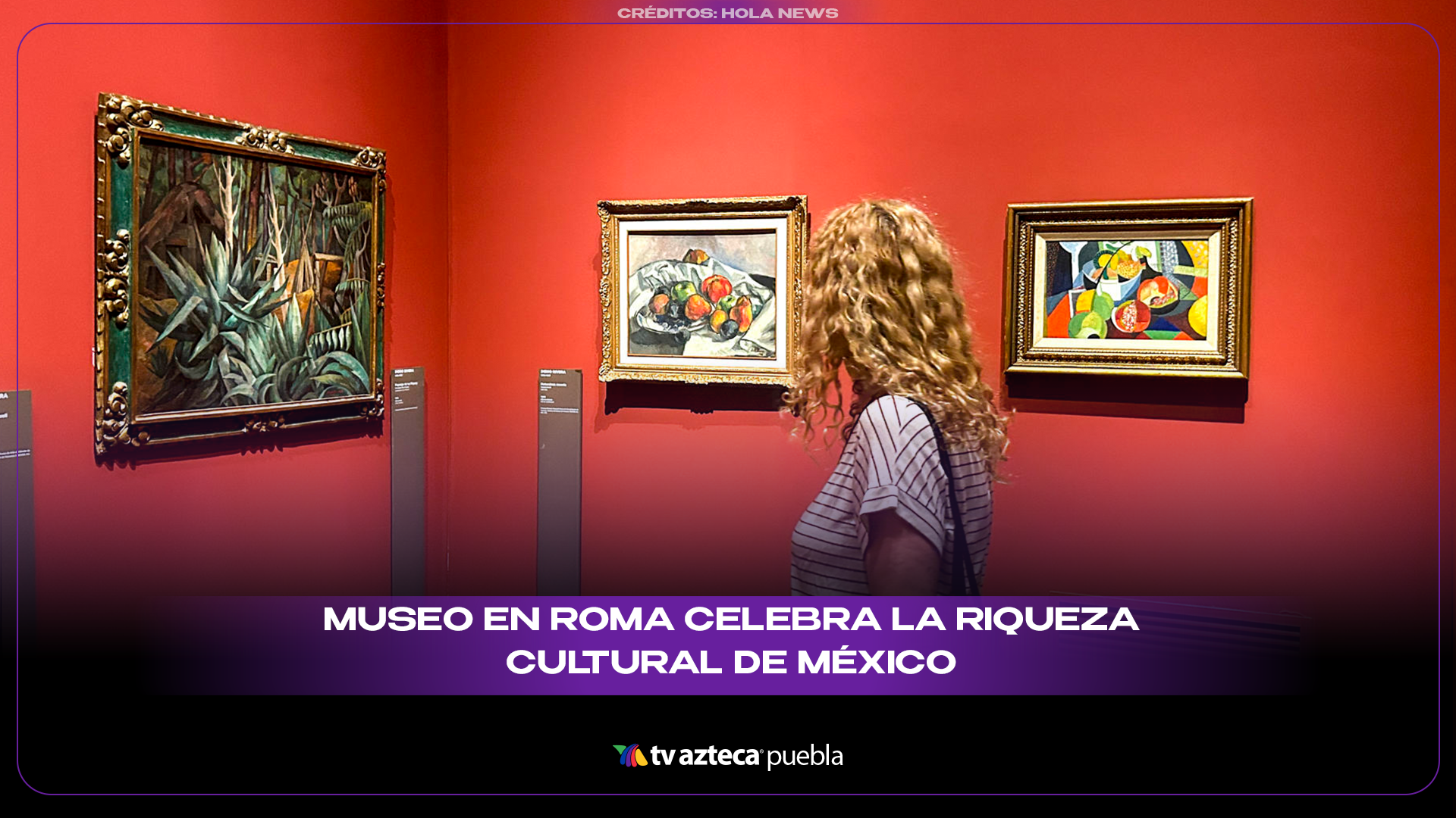 Exposición en Roma destaca el legado artístico de México