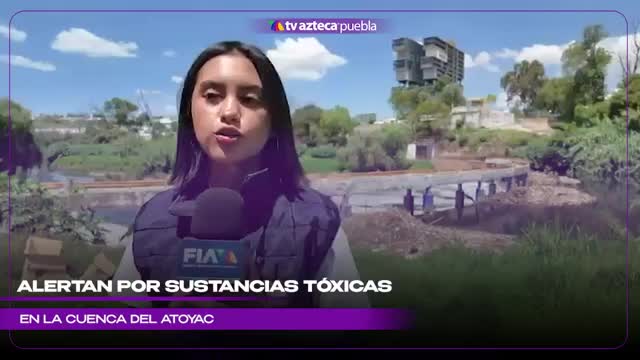Reportan sustancias tóxicas en la cuenca del Atoyac