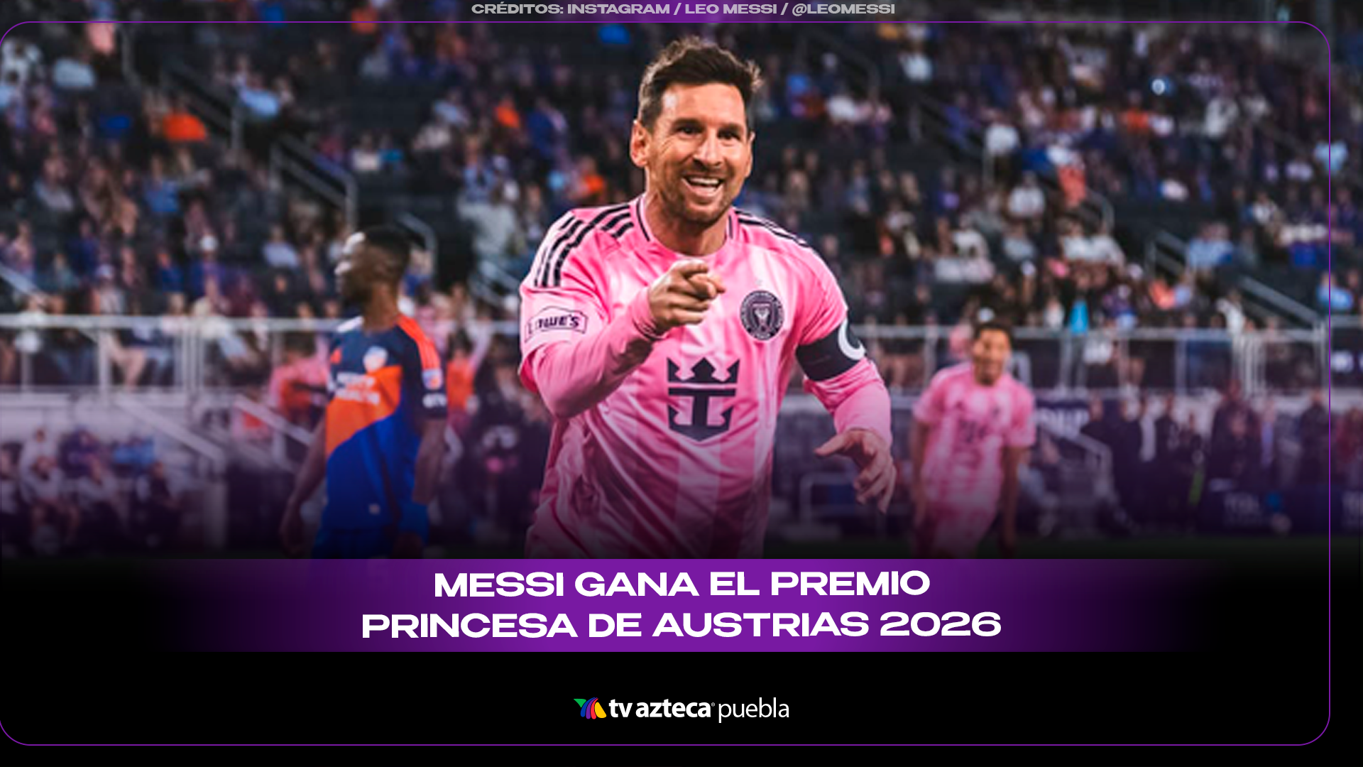 Lionel Messi suma otro reconocimiento histórico al ganar el Premio Princesa de Asturias de los Deportes 2026