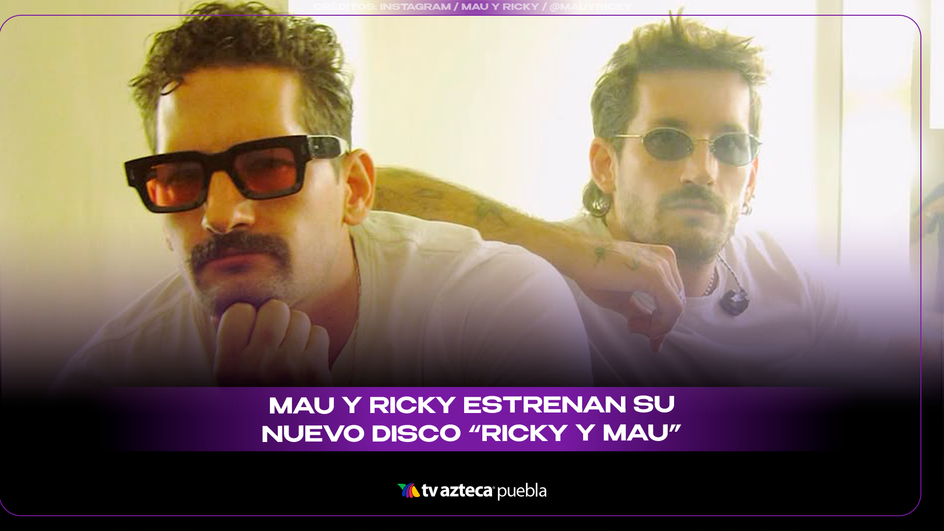 Mau y Ricky hablan de hermandad, música y su nueva etapa artística