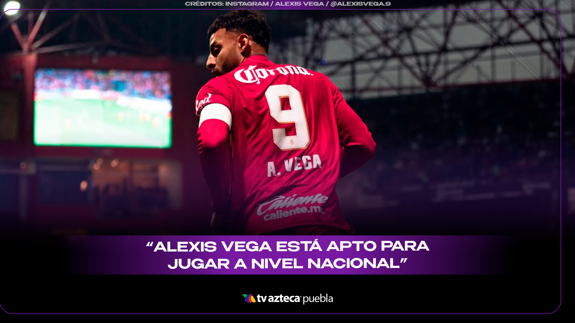 Alexis Vega se acerca a la convocatoria final de México para el Mundial 2026