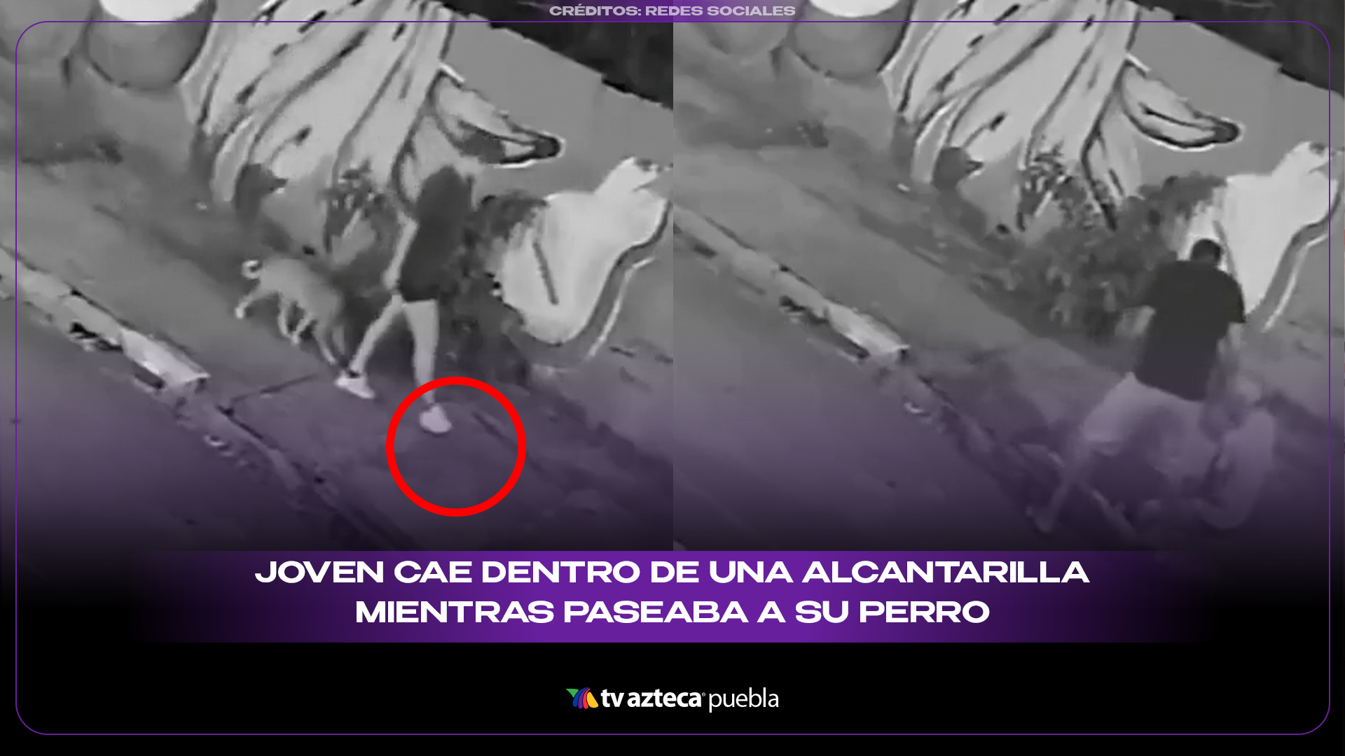 Joven cae dentro de una alcantarilla mientras paseaba a su perro
