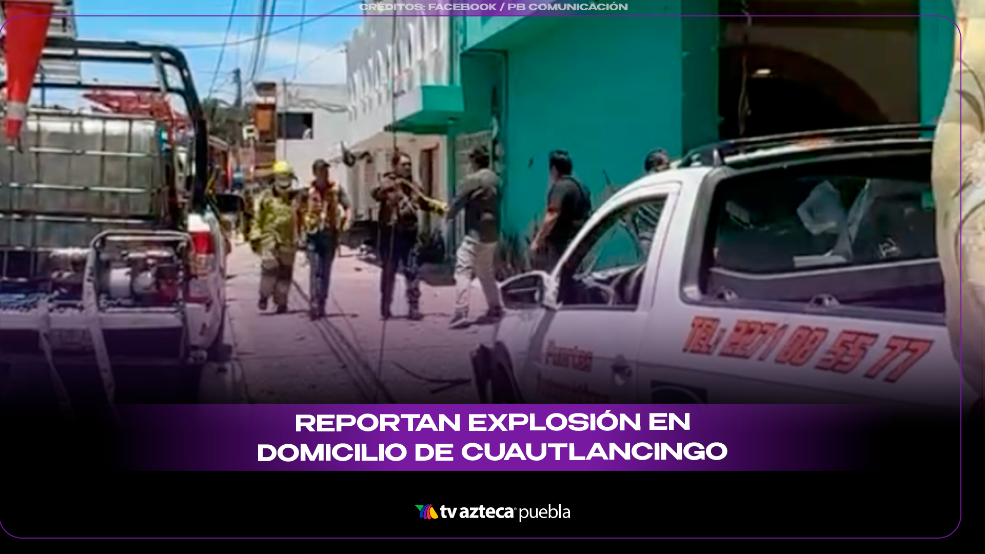 Estallido por presunta fuga de gas provoca daños y movilización de emergencia en Cuautlancingo