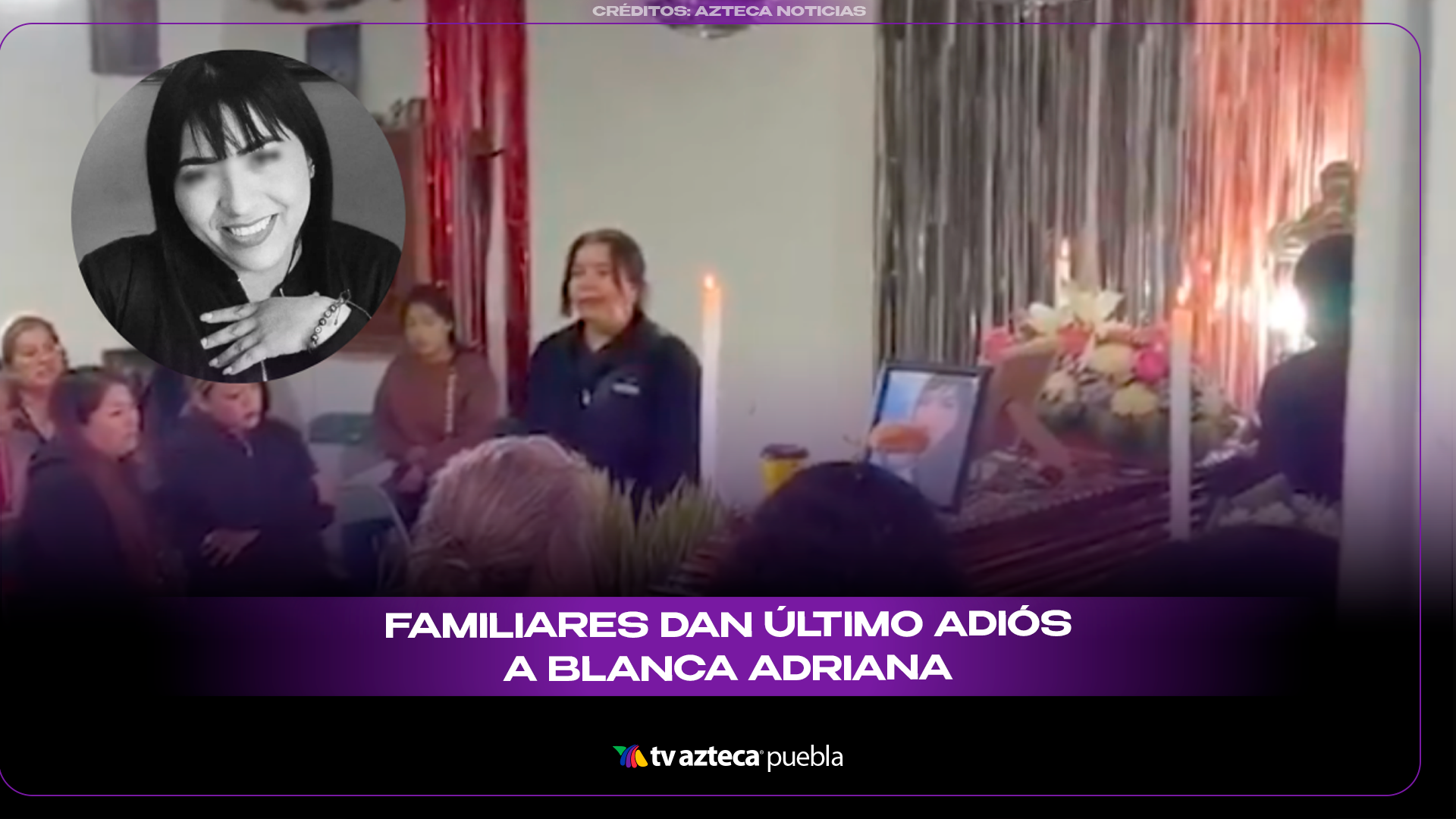 Despiden a Blanca Adriana entre exigencias de justicia en Puebla