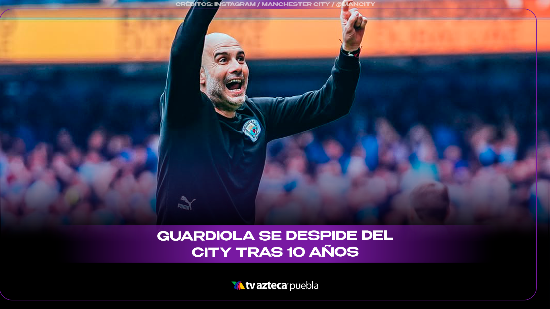 Pep Guardiola dejará al Manchester City F.C. tras una década histórica