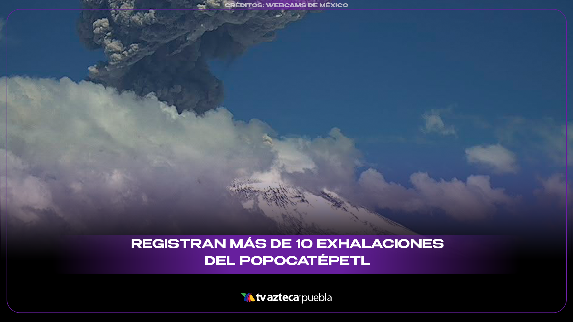 Registran 15 exhalaciones del Popocatépetl durante
