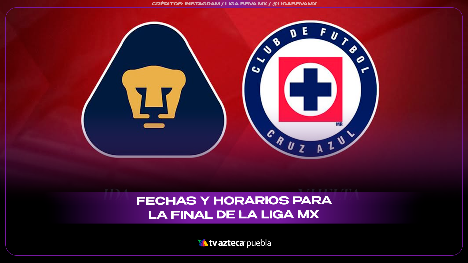 Pumas UNAM y Cruz Azul disputarán la Final del Clausura 2026: fechas y horarios oficiales.